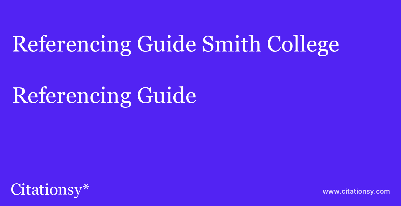 Referencing Guide: Smith College